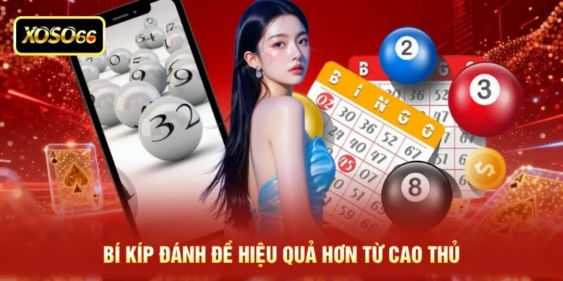 Bí kíp đánh đề hiệu quả hơn từ cao thủ Bí kíp đánh đề hiệu quả hơn từ cao thủ
